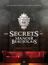 Cover image for Les secrets du Manoir Beaujolais